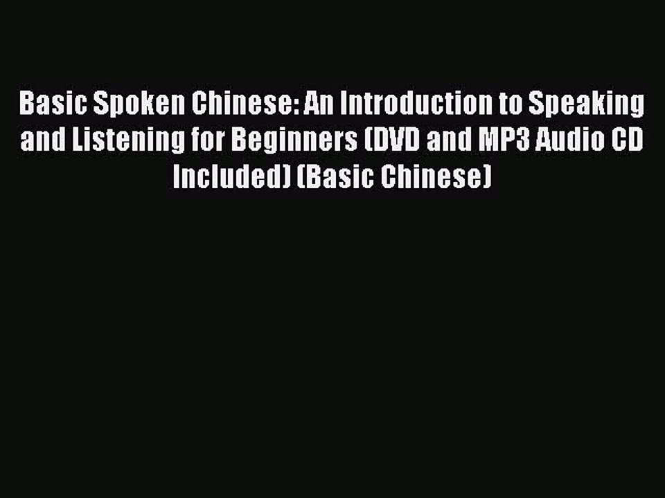 [Download PDF] Basic Spoken Chinese: An Introduction to Speaking and Listening for Beginners