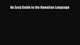 [Download PDF] An Easy Guide to the Hawaiian Language Ebook Free