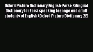 [Download PDF] Oxford Picture Dictionary English-Farsi: Bilingual Dictionary for Farsi speaking