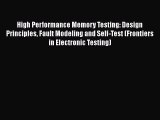 Read ‪High Performance Memory Testing: Design Principles Fault Modeling and Self-Test (Frontiers‬