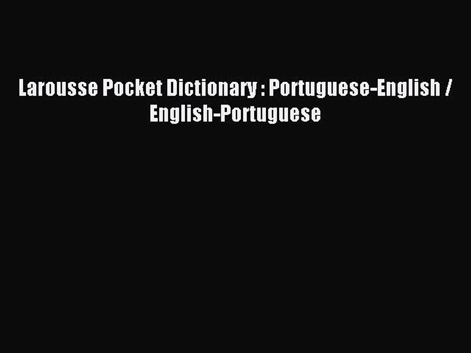 [Download PDF] Larousse Pocket Dictionary : Portuguese-English / English-Portuguese PDF Online