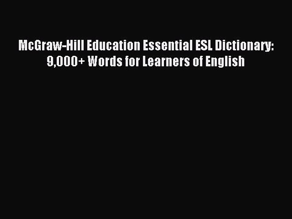 [Download PDF] McGraw-Hill Education Essential ESL Dictionary: 9000+ Words for Learners of