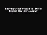 [Download PDF] Mastering German Vocabulary: A Thematic Approach (Mastering Vocabulary) Ebook