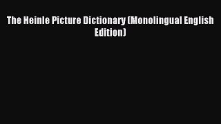 [Download PDF] The Heinle Picture Dictionary (Monolingual English Edition) Read Free