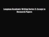 [Download PDF] Longman Academic Writing Series 5: Essays to Research Papers Read Free