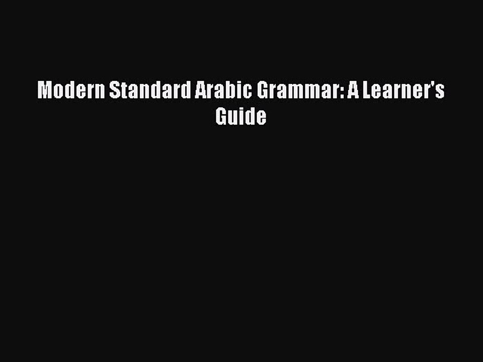 [Download PDF] Modern Standard Arabic Grammar: A Learner's Guide Ebook Online