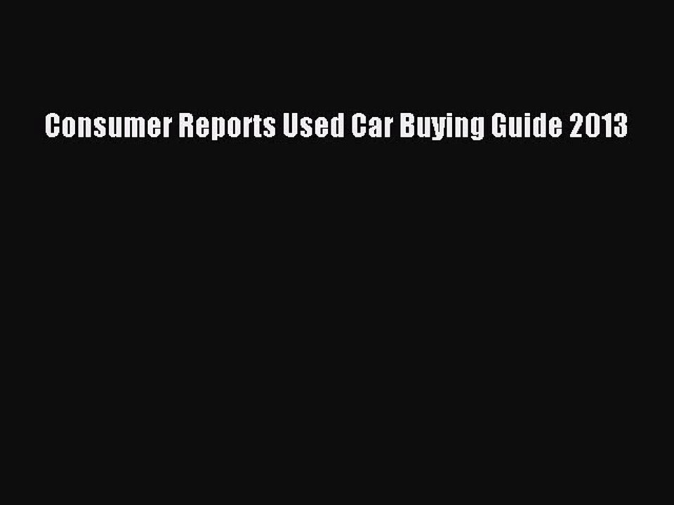 [Download PDF] Consumer Reports Used Car Buying Guide 2013 PDF Free