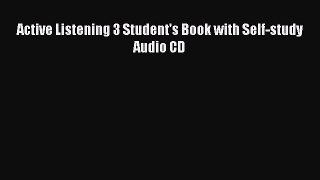 [Download PDF] Active Listening 3 Student's Book with Self-study Audio CD Ebook Online