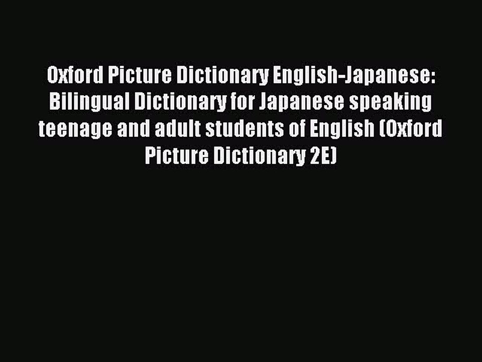[Download PDF] Oxford Picture Dictionary English-Japanese: Bilingual Dictionary for Japanese