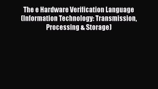 Download ‪The e Hardware Verification Language (Information Technology: Transmission Processing