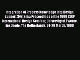 Read ‪Integration of Process Knowledge into Design Support Systems: Proceedings of the 1999