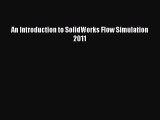 Read ‪An Introduction to SolidWorks Flow Simulation 2011‬ Ebook Free