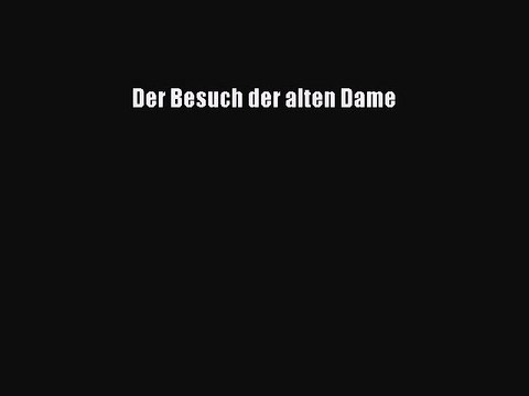 [Download PDF] Der Besuch der alten Dame Read Online