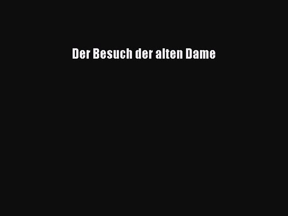 [Download PDF] Der Besuch der alten Dame Read Online