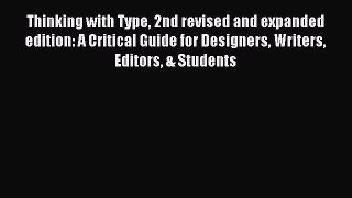 [Download PDF] Thinking with Type 2nd revised and expanded edition: A Critical Guide for Designers