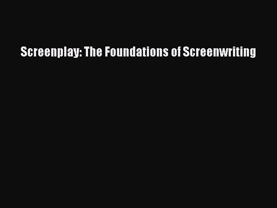 [Download PDF] Screenplay: The Foundations of Screenwriting PDF Free