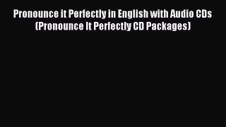 [Download PDF] Pronounce it Perfectly in English with Audio CDs (Pronounce It Perfectly CD