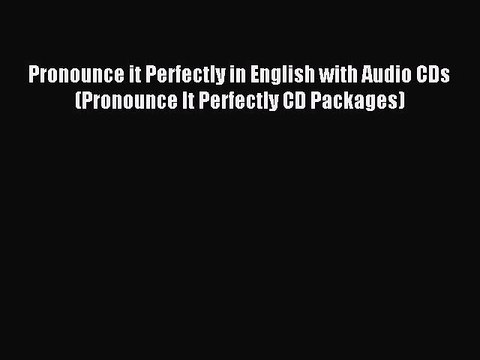 [Download PDF] Pronounce it Perfectly in English with Audio CDs (Pronounce It Perfectly CD
