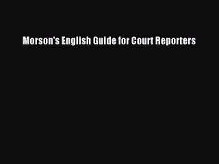 [Download PDF] Morson's English Guide for Court Reporters PDF Free