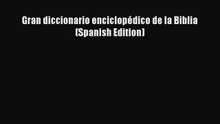 [Download PDF] Gran diccionario enciclopédico de la Biblia (Spanish Edition) PDF Online