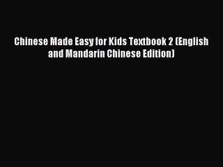 [Download PDF] Chinese Made Easy for Kids Textbook 2 (English and Mandarin Chinese Edition)
