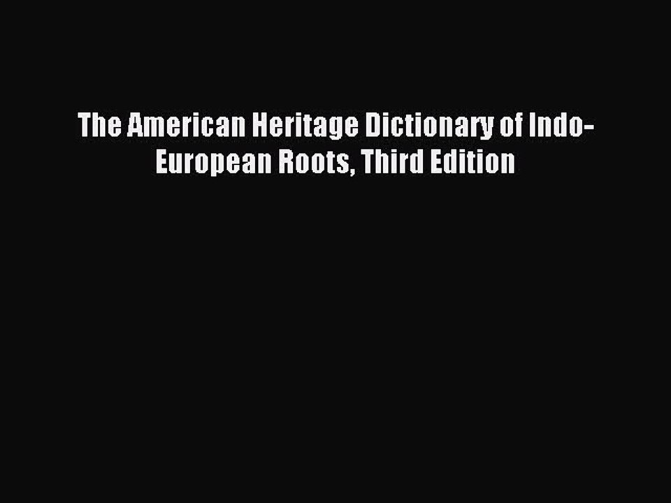 [Download PDF] The American Heritage Dictionary of Indo-European Roots Third Edition PDF Free