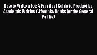 [Download PDF] How to Write a Lot: A Practical Guide to Productive Academic Writing (Lifetools: