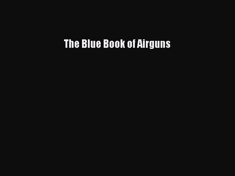 [Download PDF] The Blue Book of Airguns Ebook Free