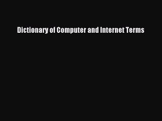 [Download PDF] Dictionary of Computer and Internet Terms Ebook Online
