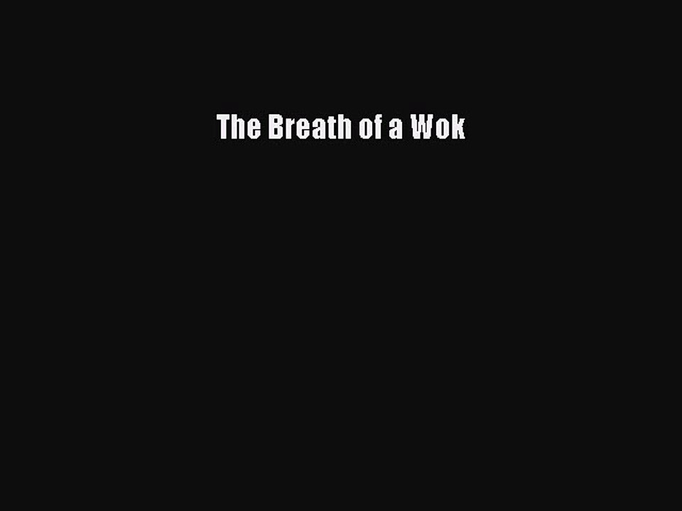 [PDF] The Breath of a Wok [Download] Full Ebook