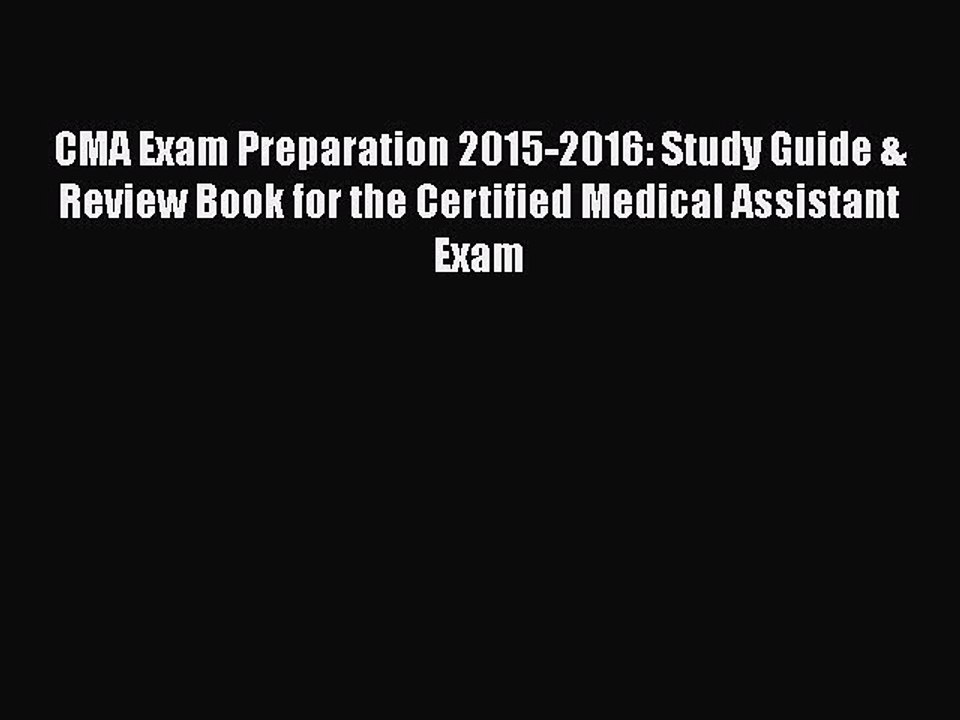 PDF CMA Exam Preparation 2015-2016: Study Guide & Review Book for the Certified Medical Assistant