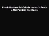 Read Historic Airplanes: Full-Color Postcards: 24 Ready-to-Mail Paintings (Card Books) Ebook