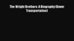 Read The Wright Brothers: A Biography (Dover Transportation) Ebook Free