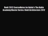 Read ‪Revit 2012 CourseNotes for Aubin's The Aubin Academy Master Series: Revit Architecture