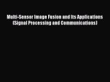 Read ‪Multi-Sensor Image Fusion and Its Applications (Signal Processing and Communications)‬