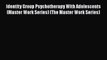 [PDF] Identity Group Psychotherapy With Adolescents (Master Work Series) (The Master Work Series)