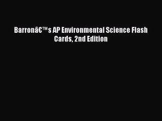 PDF Barronâ€™s AP Environmental Science Flash Cards 2nd Edition  Read Online