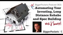 Automating Your Investing, Long Distance Rehabs and Spec Building with J Scott  BP Podcast 8