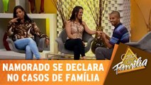 Namorado se declara no Casos de Família!