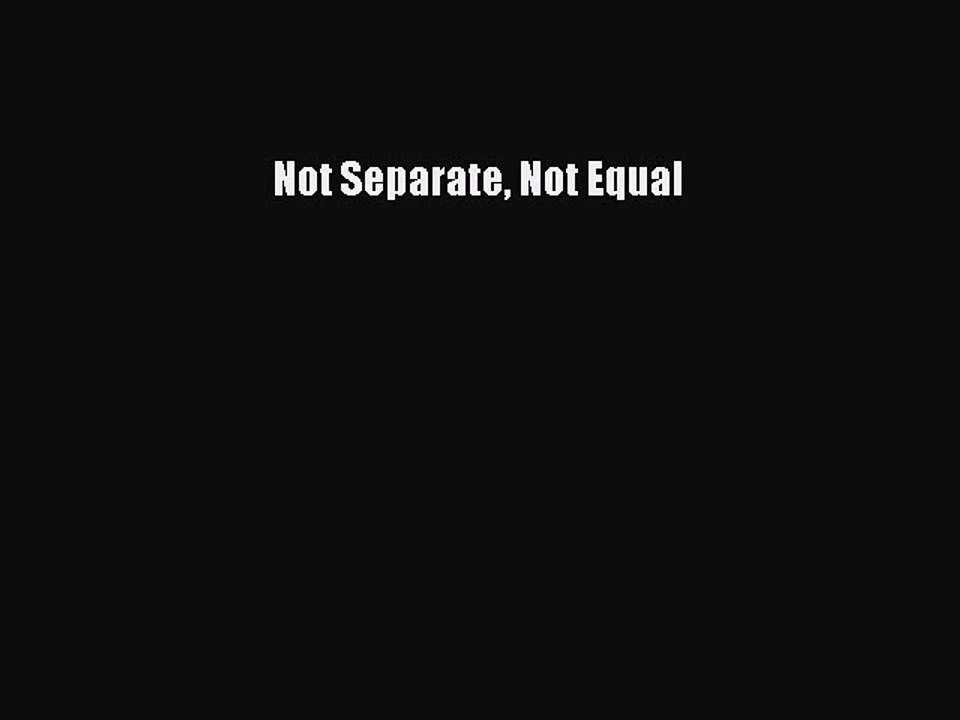 Download Not Separate Not Equal PDF Free