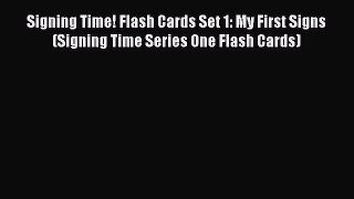 Download Signing Time! Flash Cards Set 1: My First Signs (Signing Time Series One Flash Cards)
