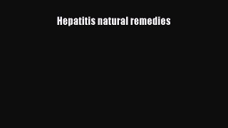 [PDF] Hepatitis natural remedies [Read] Online