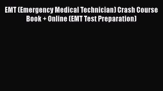 PDF EMT (Emergency Medical Technician) Crash Course Book + Online (EMT Test Preparation)  EBook