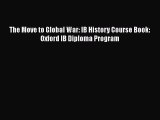 Download The Move to Global War: IB History Course Book: Oxford IB Diploma Program Book