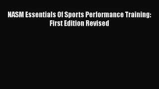 Read NASM Essentials Of Sports Performance Training: First Edition Revised Book