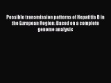 [PDF] Possible transmission patterns of Hepatitis B in the European Region: Based on a complete