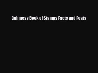 Download Guinness Book of Stamps Facts and Feats PDF Free