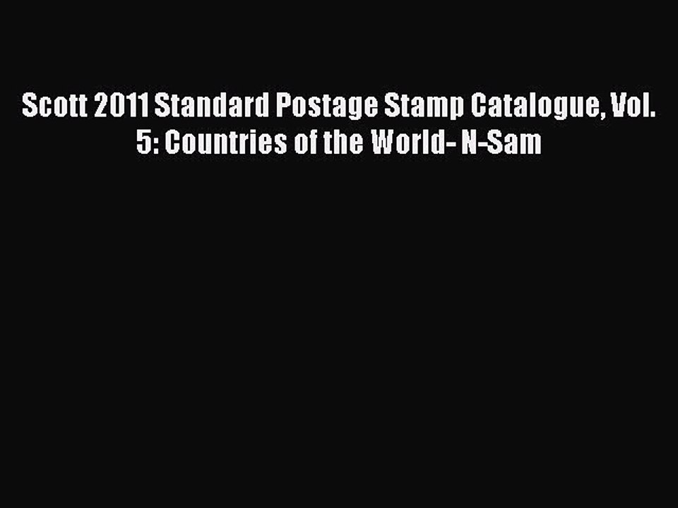Download Scott 2011 Standard Postage Stamp Catalogue Vol. 5: Countries of the World- N-Sam