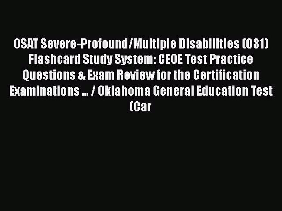 Download OSAT Severe-Profound/Multiple Disabilities (031) Flashcard Study System: CEOE Test
