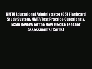 Download NMTA Educational Administrator (35) Flashcard Study System: NMTA Test Practice Questions